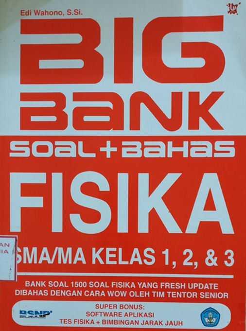 Cover Big Bank Soal + Bahas FISIKA SMA/MA Kelas 1, 2 & 3