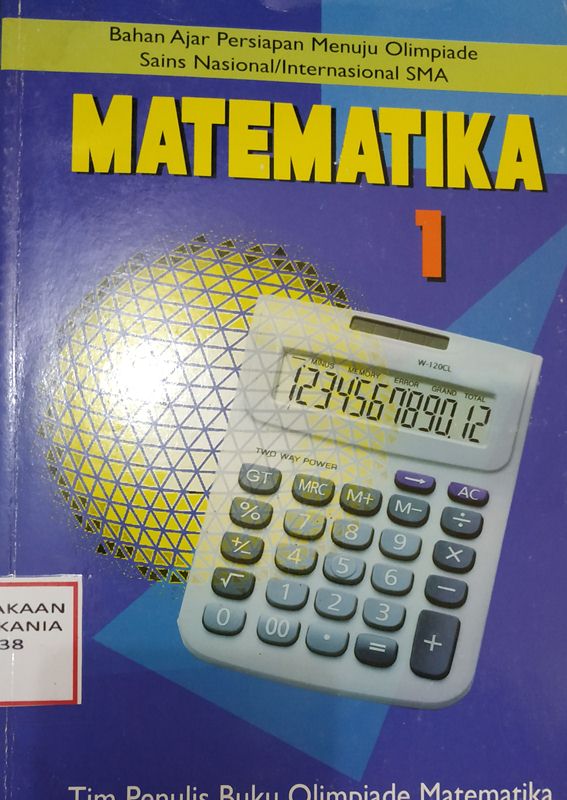 Cover Matematika 1: Bahan Ajar Persiapan Menuju Olimpiade Sains Nasional/Internasional SMA