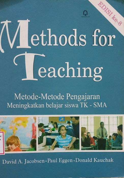 Cover Methods for Teaching: Metode-Metode Pengajaran Meningkatkan Belajar Siswa TK-SMA