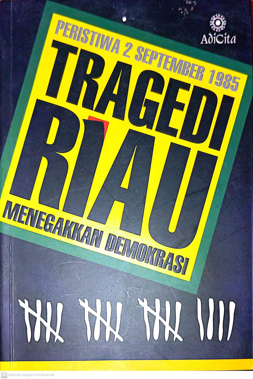Cover Peristiwa 2 September 1985 : Tragedi Riau Menegakkan Demokrasi
