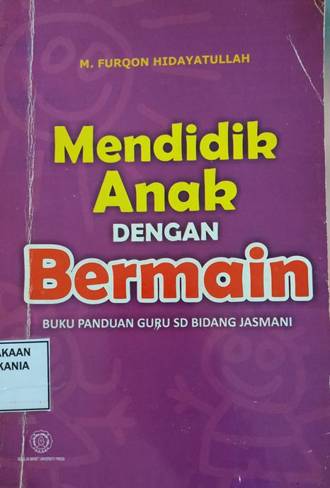 Cover Mendidik Anak dengan Bermain (Buku Panduan Guru SD Bidang Jasmani)