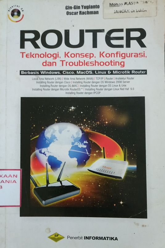 Cover ROUTER: Teknologi, Konsep, Konfigurasi, dan Troubleshooting berbasis Windows, Cisco, Macos, Linux & Mikrotik Router